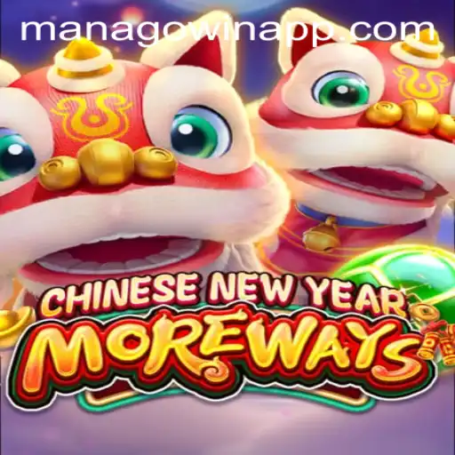Experience the Excitement of CHINESENEWYEARMOREWAYS with MANAGOwin
